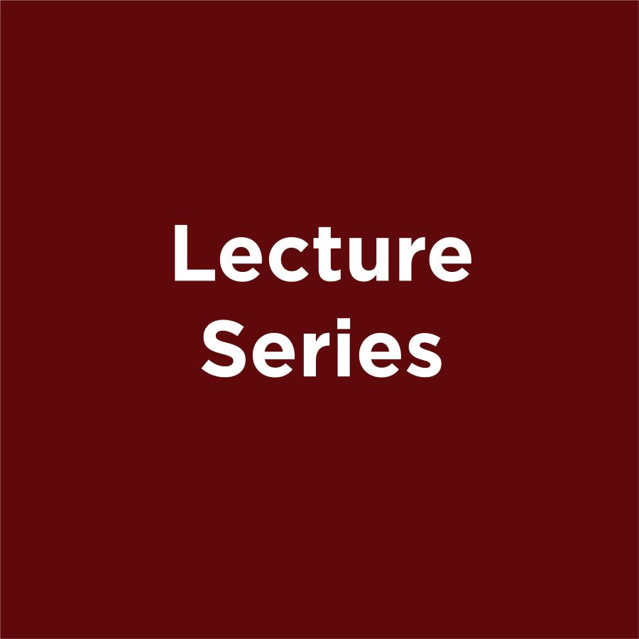 Dark red square that says Lecture Series in white text